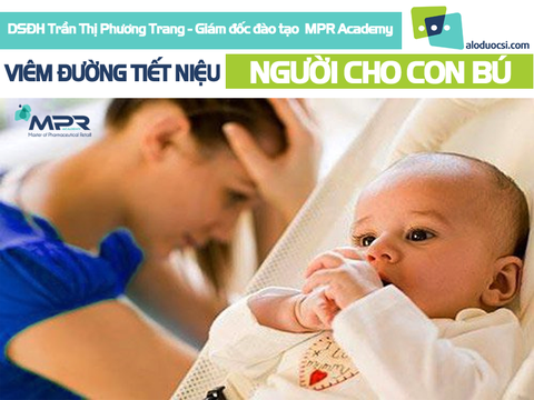 VIÊM ĐƯỜNG TIẾT NIỆU Ở PHỤ NỮ CHO CON BÚ