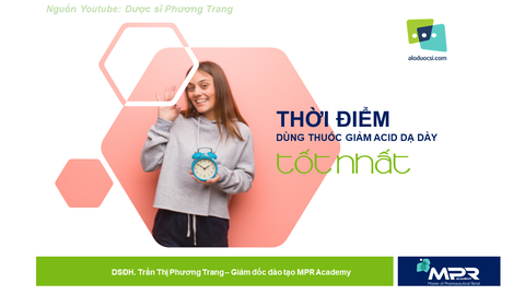 THỜI ĐIỂM SỬ DỤNG THUỐC ỨC CHẾ TIẾT ACID