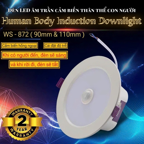 ĐÈN LED ÂM TRẦN CẢM BIẾN HÀNG CAO CẤP THÂN NHIỆT CON NGƯỜI - CẢM BIẾN HỒNG NGOẠI - MẶC ĐỊNH THỜI GIAN - CRI 80 - BEAM ANGLE 100 ĐỘ - MODEL : WS - 872