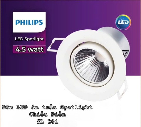 ĐÈN LED ÂM TRẦN SPOTLIGHT PHILLIPS - LK 70 - 75 MM - ĐỘ HOÀN MÀU CRI 80 - CÔNG SUẤT 4.5 WATT - MODEL : SL201