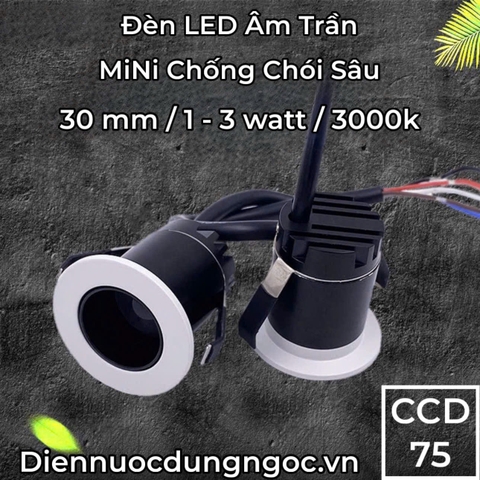ĐÈN ÂM TRẦN ĐIỀU CHỈNH ÁNH SÁNG - LỖ KHOÉT 30 mm - ĐỘ HOÀN MÀU CAO CRI 80 - ÁNH SÁNG VÀNG 3000k - GÓC CHIẾU 24 ĐỘ - MODEL : CCD75