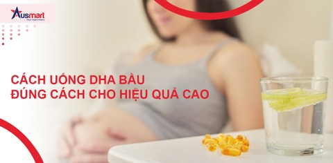 Cách Uống DHA Bầu Cho Hiệu Quả Cao Nhất