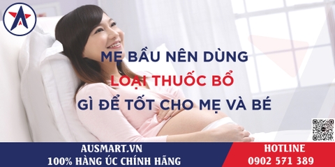 Mẹ bầu nên uống những loại thuốc bổ gì để tốt nhất cho mẹ và con