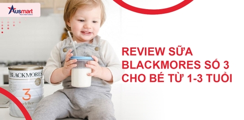 Review Sữa Blackmores Số 3 Cho Bé Từ 1-3 Tuổi