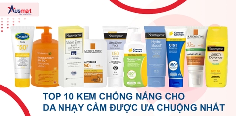 Top 10 Kem Chống Nắng Cho Da Nhạy Cảm Được Ưa Chuộng Nhất