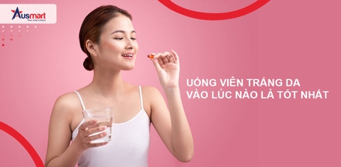 Uống Viên Trắng Da Vào Lúc Nào Là Tốt Nhất?