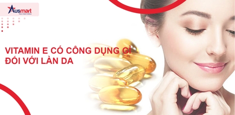 Vitamin E Nào Tốt Cho Da Mặt? Review Top 3 Vitamin E Tốt Nhất
