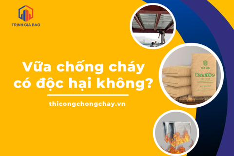 Vữa chống cháy có độc hại không?