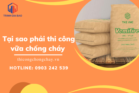 Tại sao phải thi công vữa chống cháy cho công trình xây dựng?