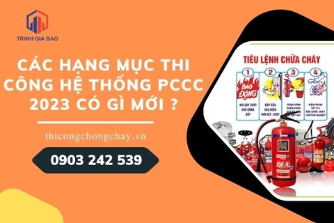 Các hạng mục thi công hệ thống PCCC 2023 có gì mới ?