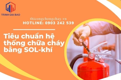 Tiêu chuẩn hệ thống chữa cháy bằng SOL-khí