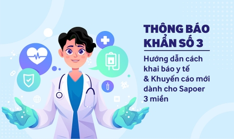 [THÔNG BÁO KHẨN SỐ 3: Hướng dẫn khai cách khai báo y tế & khuyến cáo mới dành cho Sapoer 3 miền]