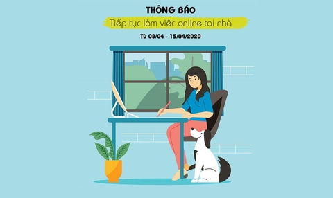 Thông báo: Tiếp tục làm việc online tại nhà từ 08/04 - 15/04/2020