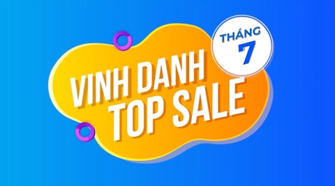 Vinh danh TOP SALE xuất sắc tháng 07/2021