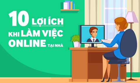 10 LỢI ÍCH đặc biệt khi LÀM VIỆC online TẠI NHÀ