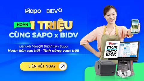 BIDV x SAPO: MỞ TÀI KHOẢN, LIÊN KẾT BÁN HÀNG – NHẬN HOÀN TIỀN LÊN ĐẾN 1 TRIỆU ĐỒNG