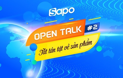 Open talk 02: Tất tần tật về sản phẩm