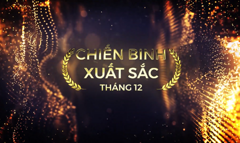 Vinh danh các Chiến binh Xuất sắc tháng 12.2021