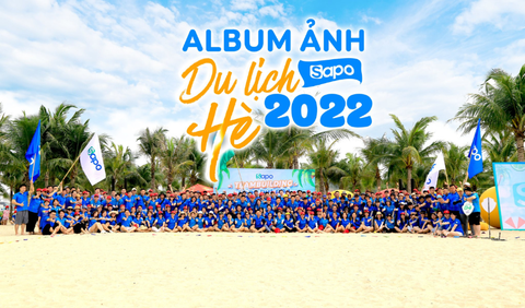 Album: Khoảnh khắc du lịch hè 2022 - full khoảnh khắc của Sapoer 3 miền