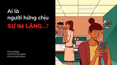 Ai là người hứng chịu sự im lặng…?