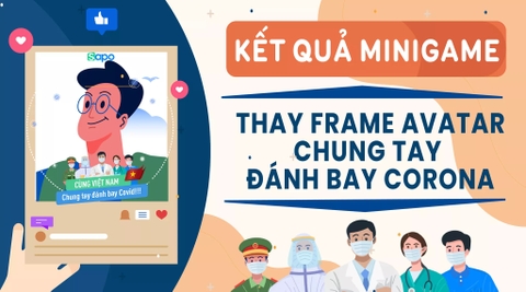 Kết quả Minigame: Thay Frame avatar - Chung tay đánh bay Corona.
