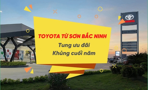 Toyota Từ Sơn Bắc Ninh tung ưu đãi “khủng” cuối năm