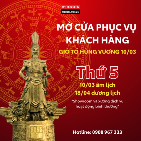 TOYOTA TỪ SƠN MỞ CỬA ĐÓN TIẾP KHÁCH SHOWROOM VÀ DỊCH VỤ NGÀY GIỖ TỔ HÙNG VƯƠNG