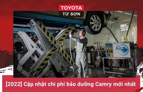 [2022] Cập nhật chi phí bảo dưỡng Camry mới nhất 
