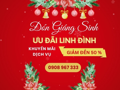 [CTKM DỊCH VỤ T12] ĐÓN GIÁNG SINH - ƯU ĐÃI LINH ĐÌNH