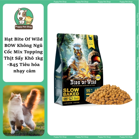 Hạt Bite Of Wild BOW B45 Tuna Slow Baked Tiêu Hóa Nhạy Cảm - Không Ngũ Cốc Cho Mèo Con Mèo Trưởng Thành 1kg