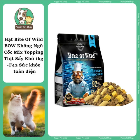 Hạt Bite Of Wild BOW F42 6Fish Formula Sức Khỏe Toàn Diện Không Ngũ Cốc Mix Topping Thịt Sấy Khô 1kg