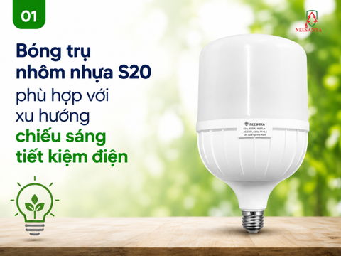 Bóng trụ nhôm nhựa S20 - Giải pháp nguồn hàng bóng LED dành cho đại lý và nhà phân phối