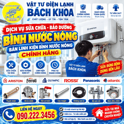 Dịch Vụ Sửa Chữa - Bảo Dưỡng - Cung Cấp Linh Kiện Bình Nước Nóng Chính Hãng 0902223456
