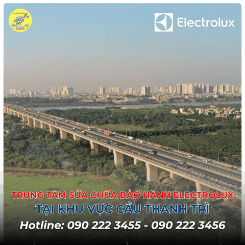 Trung Tâm Sửa Chữa Bảo Hành Electrolux Tại Khu Vực Cầu Thanh Trì 0902223456