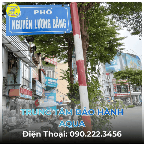 Trung Tâm Bảo Hành AQUA tại Phố Nguyễn Lương Bằng