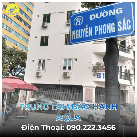 Trung Tâm Bảo Hành AQUA tại Đường Nguyễn Phong Sắc