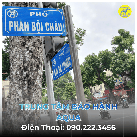 Trung Tâm Bảo Hành AQUA tại Phố Phan Bội Châu