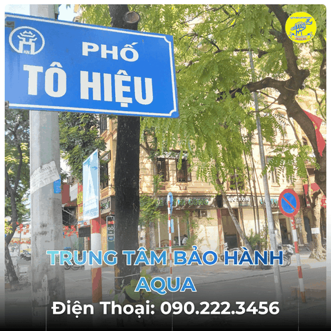 Trung Tâm Bảo Hành AQUA tại Phố Tô Hiệu