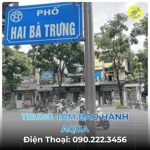 Trung Tâm Bảo Hành AQUA tại Phố Hai Bà Trưng