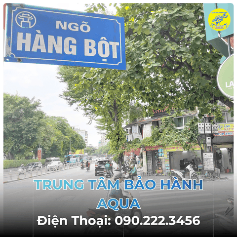Trung Tâm Bảo Hành AQUA tại Phố Hàng Bột
