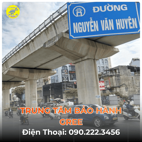 Trung Tâm Bảo Hành GREE Tại Đường Nguyễn Văn Huyên