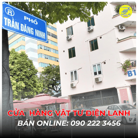 Cửa Hàng Vật Tư Điện Lạnh Bán Online Tại Phố Trần Đăng Ninh 0902223456