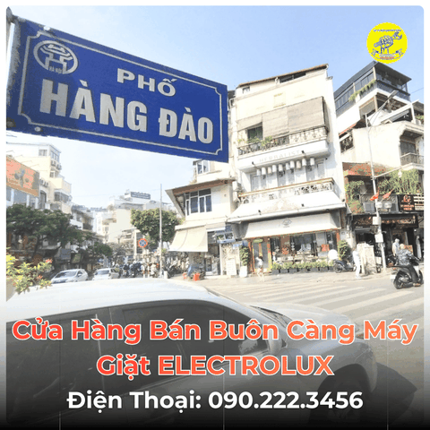 Cửa Hàng Bán Buôn Càng Máy Giặt ELECTROLUX Tại Phố Hàng Đào