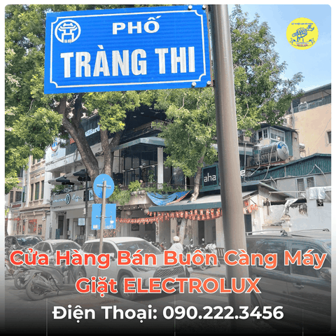 Cửa Hàng Bán Buôn Càng Máy Giặt ELECTROLUX Tại Phố Tràng Thi