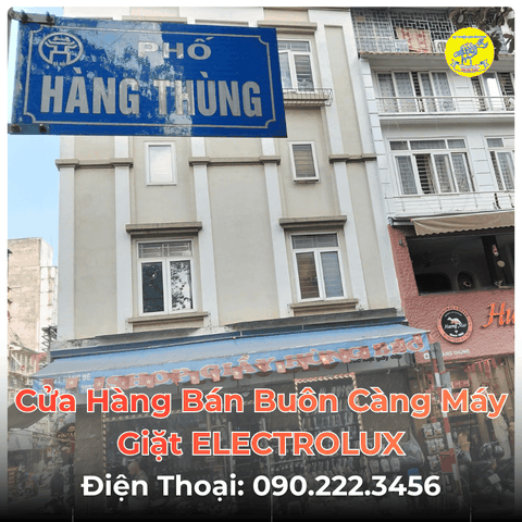 Cửa Hàng Bán Buôn Càng Máy Giặt ELECTROLUX Tại Phố Hàng Thùng