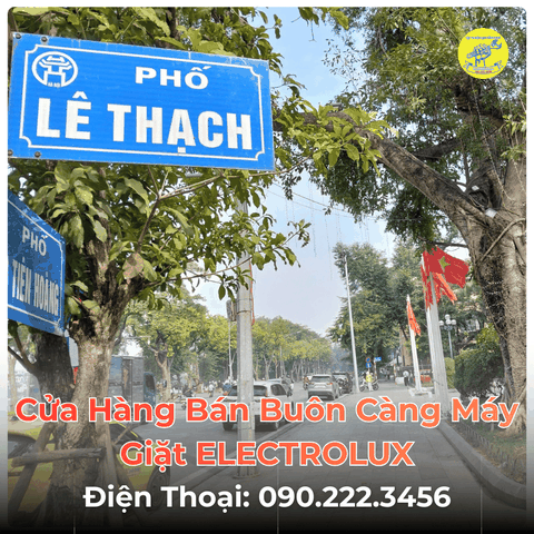 Cửa Hàng Bán Buôn Càng Máy Giặt ELECTROLUX Tại Phố Lê Thạch