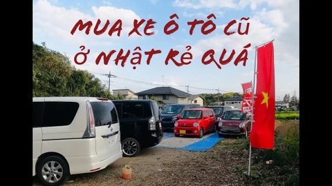 Mua xe ô tô cũ ở Nhật Bản quá rẻ