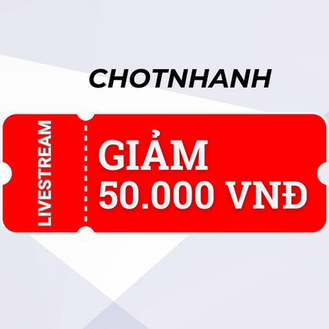 Livestream - Giảm 50k cho đơn hàng 1200k
