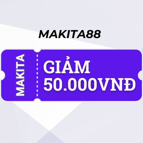 Makita - Giảm 50k cho đơn hàng 5000k