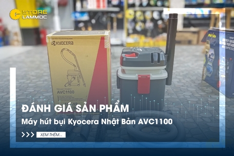 Đánh giá sản phẩm: Máy hút bụi Kyocera Nhật Bản AVC1100